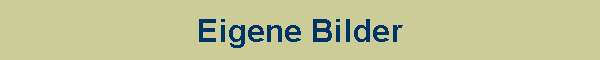 Eigenne Bilder